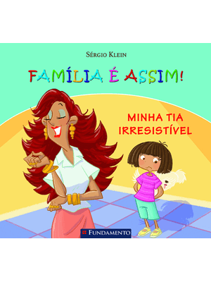 Família É Assim - Minha Tia Irresistível