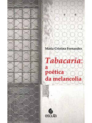 Tabacaria: a Poética da Melancolia