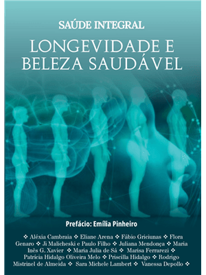 Saúde Integral- Longevidade e Beleza Saudável