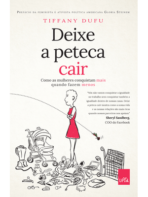 Deixe a Peteca Cair - Como as Mulheres Conquistam Mais Quando Fazem Menos