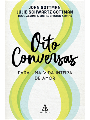 Oito Conversas para Uma Vida Inteira de Amor