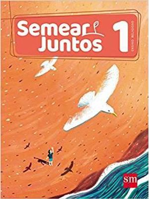 Semear Juntos 1 - Ensino Religioso