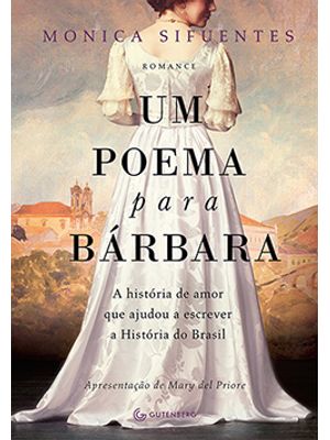 Um Poema para Bárbara: a História de Amor Que Ajudou a Escrever a História do Brasil