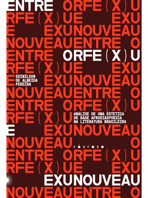 Entre Orfe(X)U e Exunouveau: Análise de Uma Estética de Base Afrodiaspórica na Literatura Brasileira