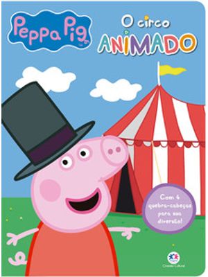 Peppa Pig - o Circo Animado: o Circo Animado - com 4 Quebra-Cabeças para Sua Diversão!