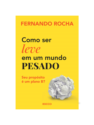 Como Ser Leve em Um Mundo Pesado