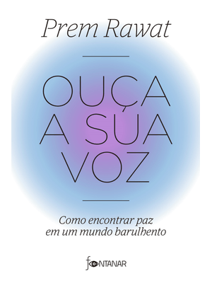 Ouça a Sua Voz: Como Encontrar Paz em Um Mundo Barulhento