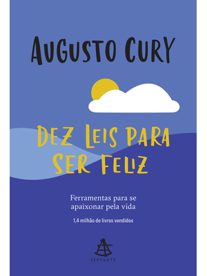 Dez Leis para Ser Feliz: Ferramentas para Se Apaixonar pela Vida