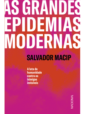 As Grandes Epidemias Modernas: a Luta da Humanidade contra os Inimigos Invisíveis