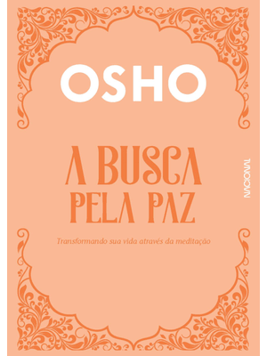 A Busca pela Paz: Transformando Sua Vida Através da Meditação