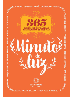 Minuto de Luz: 365 Mensagens Inspiradoras para Iluminar os Seus Dias