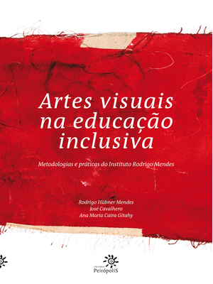 Artes Visuais na Educação Inclusiva: Metodologias e Práticas do Instituto Rodrigo Mendes