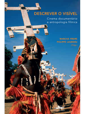 Descrever o Visível: Cinema Documentário e Antropologia Fílmica