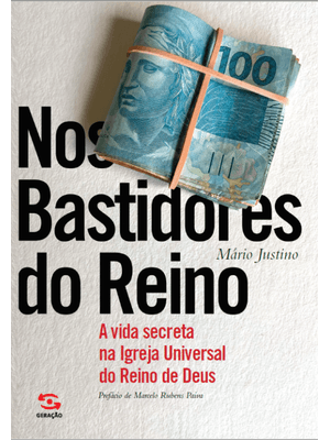 Nos Bastidores do Reino: a Vida Secreta na Igreja Universal do Reino de Deus