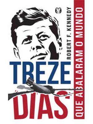 Treze Dias: Que Abalaram o Mundo