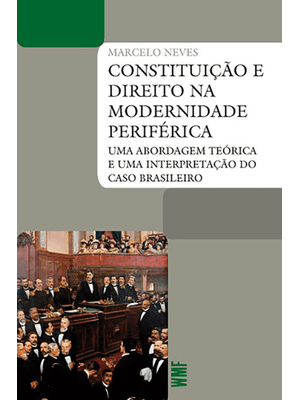 Constituição e Direito na Modernidade Periférica: Uma Abordagem Teórica e Uma Interpretação do Caso