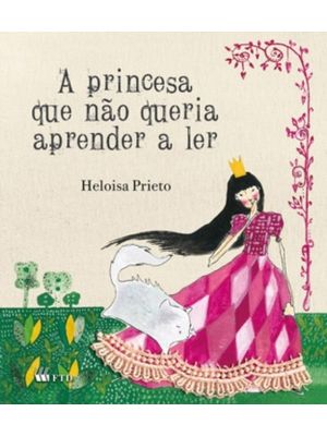 A Princesa Que Não Queria Aprender a Ler