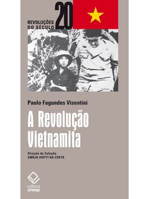 A Revolução Vietnamita: da Libertação Nacional Ao Socialismo