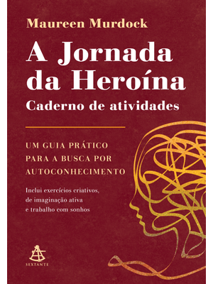 A Jornada da Heroína: Caderno de Atividades: Um Guia Prático para a Busca por Autoconhecimento