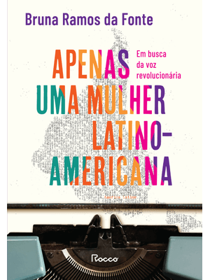Apenas Uma Mulher Latino-Americana: em Busca da Voz Revolucionária
