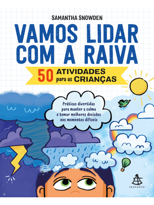 Vamos Lidar com a Raiva: 50 Atividades para as Crianças