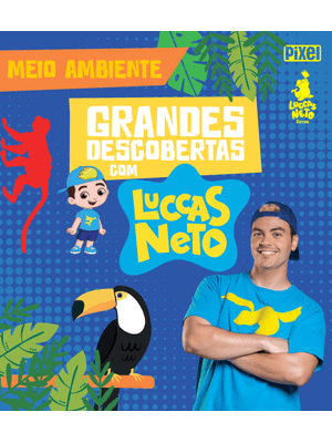 Grandes Descobertas com Luccas Neto - Meio Ambiente