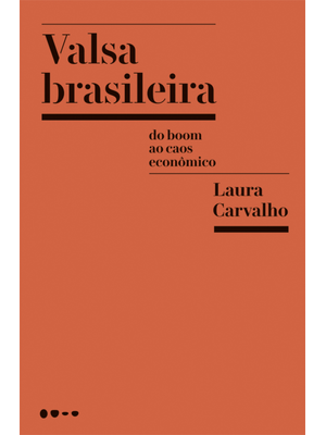Valsa Brasileira: do Boom Ao Caos Econômico