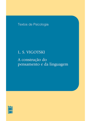 A Construção do Pensamento e da Linguagem