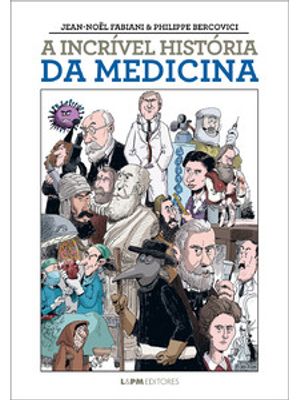 A Incrível História da Medicina