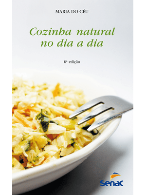 Cozinha Natural no Dia-A-Dia