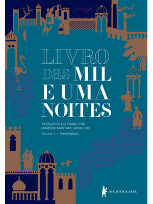 Livro das Mil e Uma Noites – Volume 3: Ramo Egípcio (Edição Revista e Atualizada)
