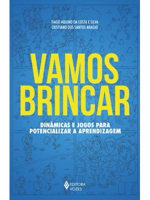 Vamos Brincar: Dinâmicas e Jogos para Potencializar a Aprendizagem