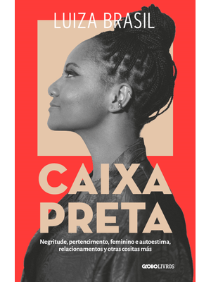 Caixa Preta: Negritude, Pertencimento, Feminino e Autoestima, Relacionamentos Y Otras Cositas Más