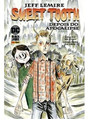 Sweet Tooth Vol. 3 (De 3): Edição de Luxo