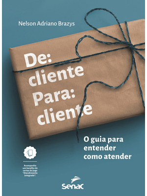 De Cliente para Cliente: o Guia para Entender Como Atender