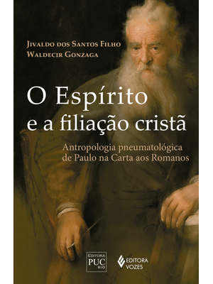O Espírito e a Filiação Cristã: Antropologia Pneumatológica de Paulo na Carta Aos Romanos