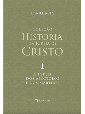 A Igreja dos Apóstolos e dos Mártires - Volume I