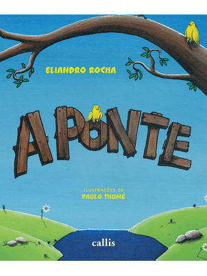 A Ponte - Um Livro de Eliandro Rocha - Uma História sobre Obstáculos e Amizade