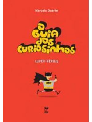 O Guia dos Curiosinhos - Super-Heróis