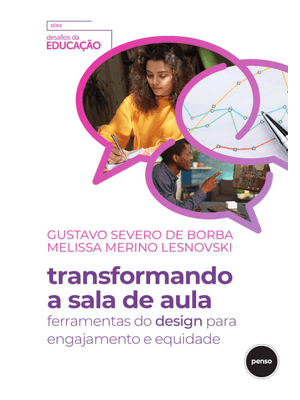 Transformando a Sala de Aula: Ferramentas do Design para Engajamento e Equidade