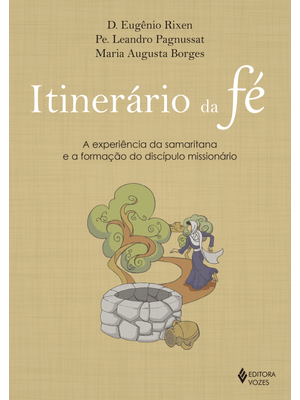 Itinerário da Fé: a Experiência da Samaritana e a Formação do Discípulo Missionário
