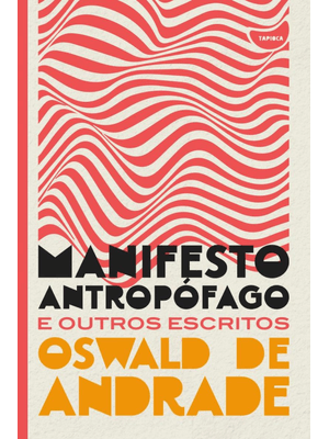 Manifesto Antropofago e Outros Escritos
