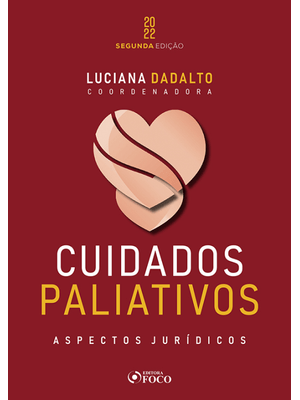 Cuidados Paliativos: Aspectos Jurídicos - 2ª Ed - 2022