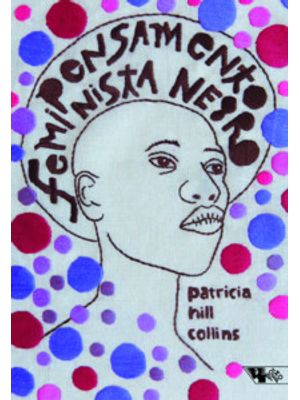 Pensamento Feminista Negro: Conhecimento, Consciência e a Política do Empoderamento