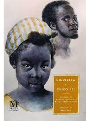 Cinderela e o Chico Rei