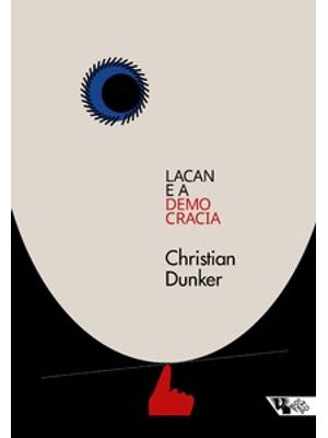 Lacan e a Democracia: Clínica e Crítica em Tempos Sombrios