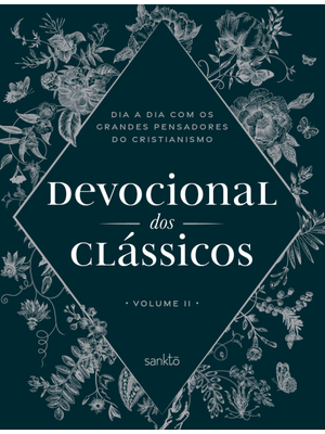Devocional dos Clássicos Volume 2 - Floral: Dia a Dia com os Grandes Pensadores do Cristianismo