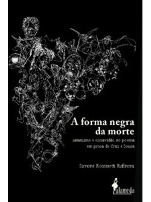 A Forma Negra da Morte: Satanismo e Escravidão no Poema em Prosa de Cruz e Sousa