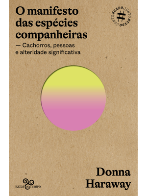 O Manifesto das Espécies Companheiras: Cachorros, Pessoas e Alteridade Significativa