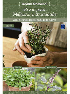 Jardim Medicinal - Volume 1: Ervas para Melhorar a Imunidade